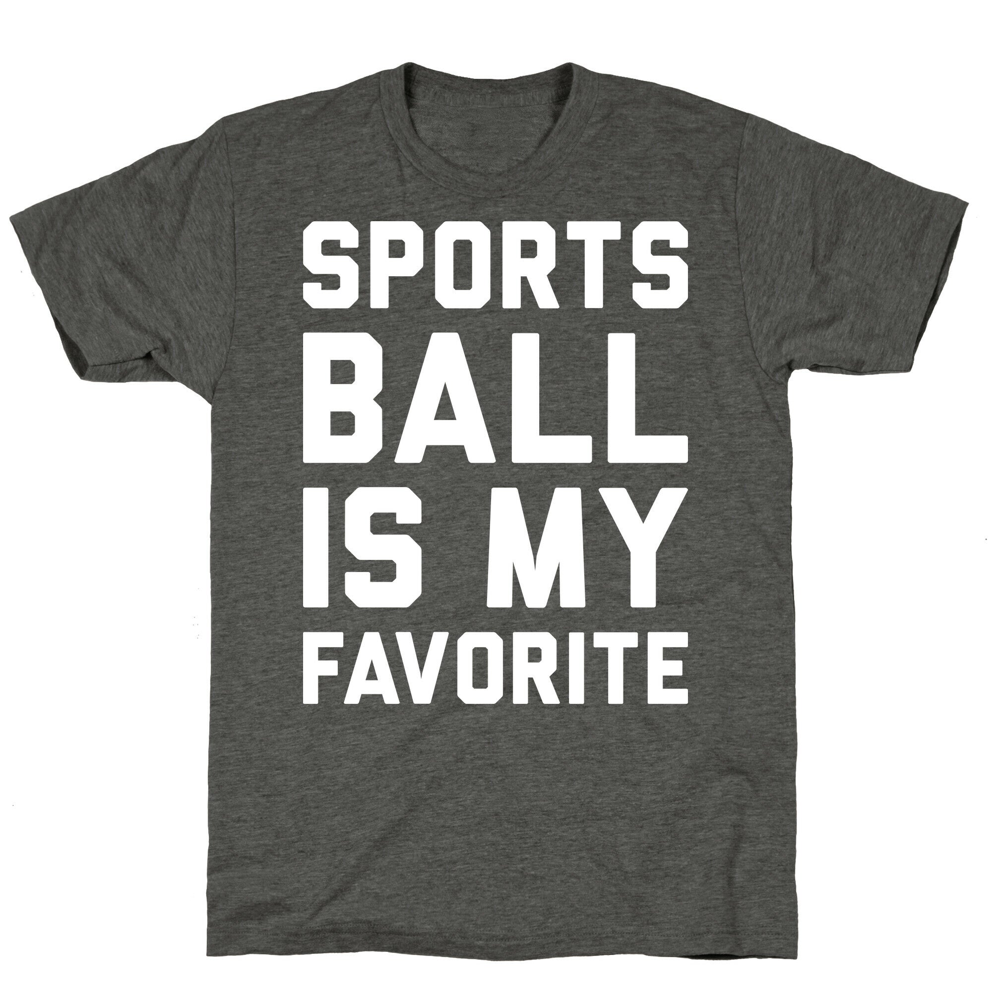 Sports Ball Is My Favorite Unisex Triblend Tee